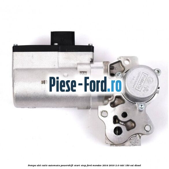 Pompa ulei cutie automata powershift start stop Ford Mondeo 2014-2018 2.0 TDCi 150 cai diesel