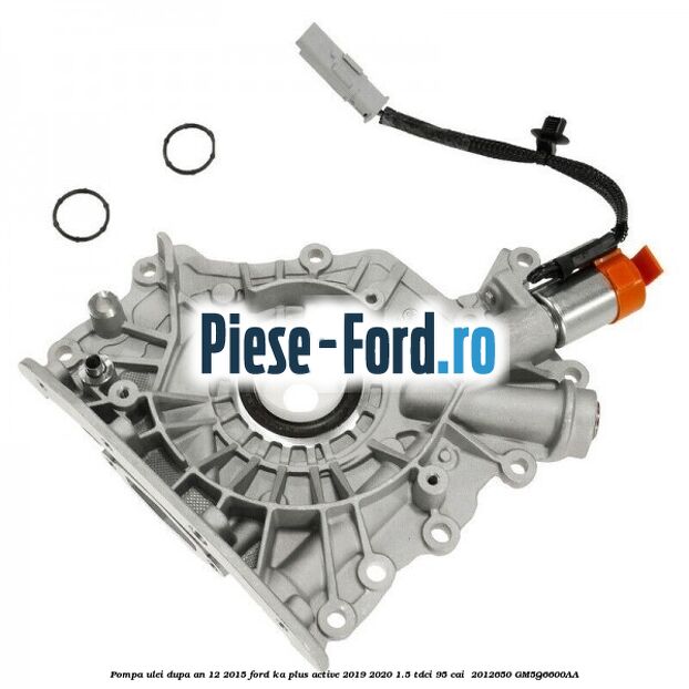 Pompa ulei dupa an 12/2015 Ford Ka plus Active 2019-2020 1.5 TDCI 95 cai  #FDA525E00A