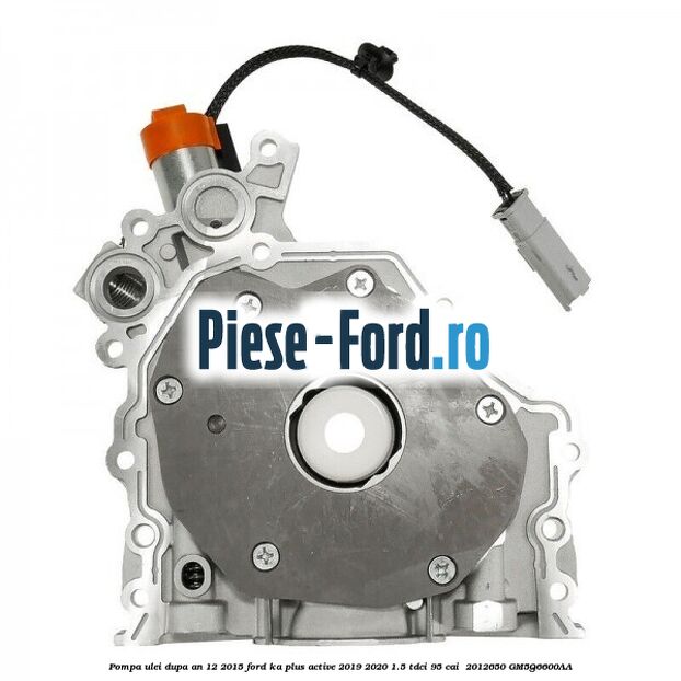 Pompa ulei dupa an 12/2015 Ford Ka plus Active 2019-2020 1.5 TDCI 95 cai  #FDA525E00A
