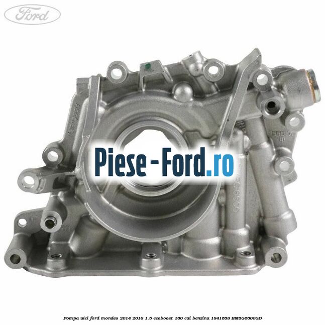 Pompa ulei Ford Mondeo 2014-2018 1.5 EcoBoost 160 cai benzina #68461A8C64