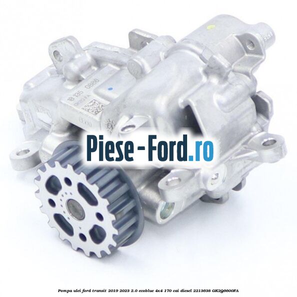 Pompa ulei Ford Transit 2019-2023 2.0 EcoBlue 4x4 170 cai diesel #406E3C1F88