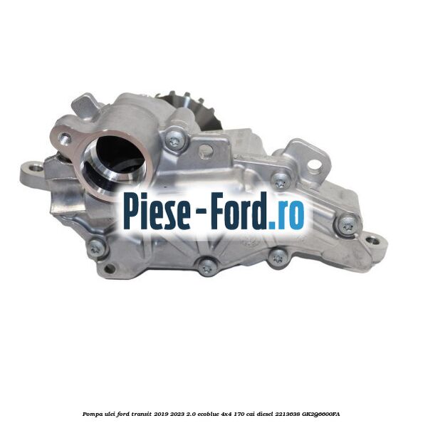 Pompa ulei Ford Transit 2019-2023 2.0 EcoBlue 4x4 170 cai diesel #406E3C1F88