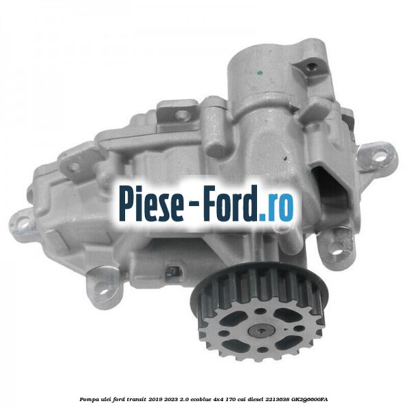 Pompa ulei Ford Transit 2019-2023 2.0 EcoBlue 4x4 170 cai diesel #406E3C1F88