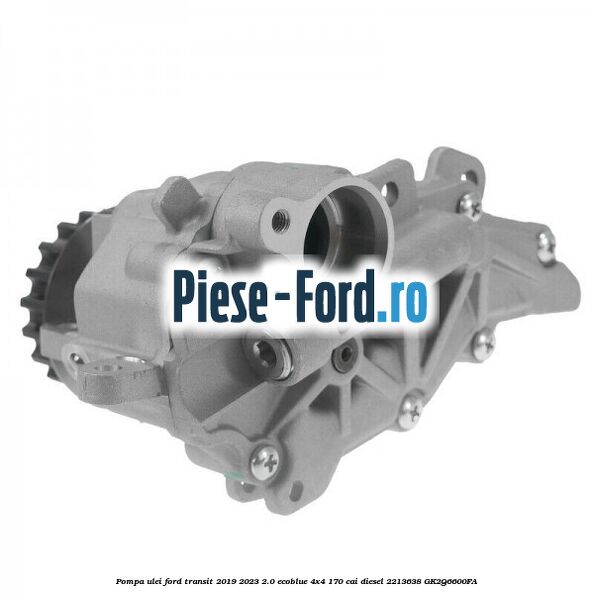 Pompa ulei Ford Transit 2019-2023 2.0 EcoBlue 4x4 170 cai diesel #406E3C1F88