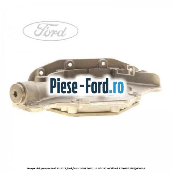 Pompa ulei pana in anul 12/2011 Ford Fiesta 2008-2012 1.6 TDCi 90 cai diesel #4C224581C6