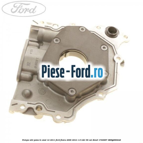 Pompa ulei pana in anul 12/2011 Ford Fiesta 2008-2012 1.6 TDCi 90 cai diesel #4C224581C6
