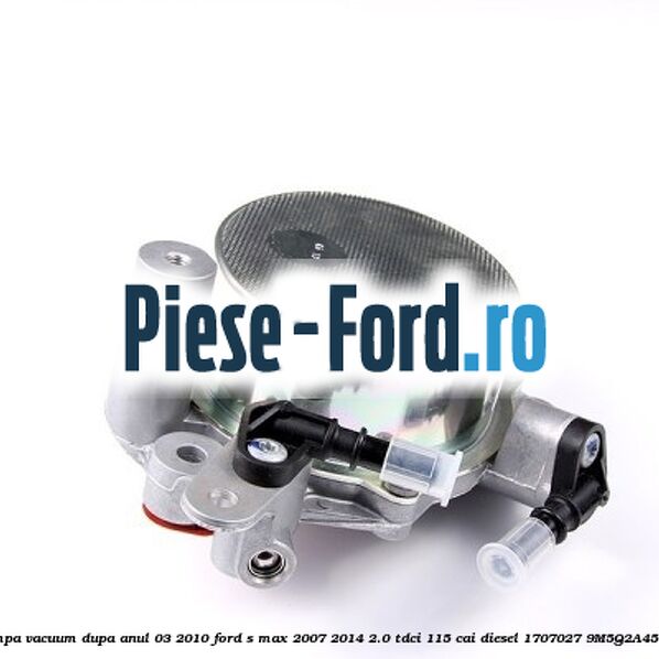 Pompa vacuum dupa anul 03/2010 Ford S-Max 2007-2014 2.0 TDCi 115 cai diesel #A1B6D57E59
