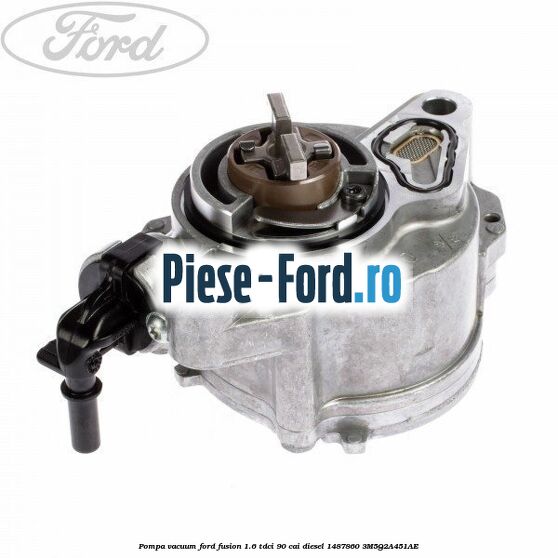 Pompa vacuum Ford Fusion 1.6 TDCi 90 cai diesel #88F5B60001