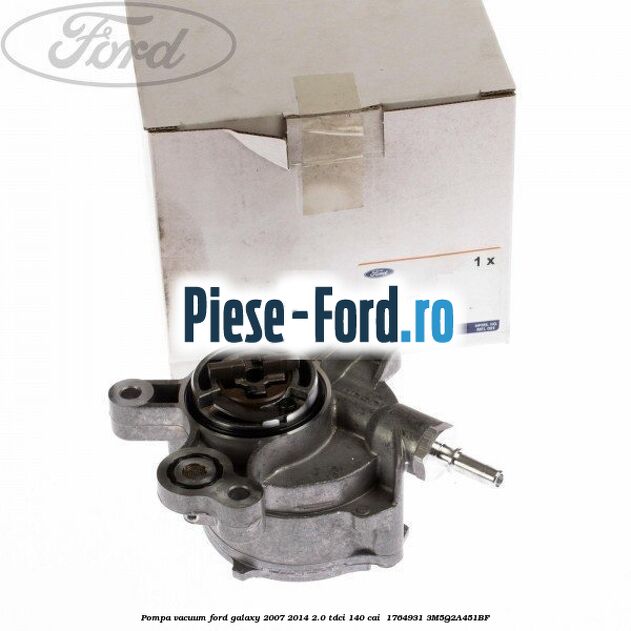 Pompa vacuum Ford Galaxy 2007-2014 2.0 TDCi 140 cai  #95AA6888BF
