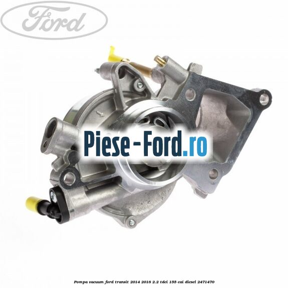 Pompa vacuum Ford Transit 2014-2018 2.2 TDCi 155 cai diesel #194E720D81