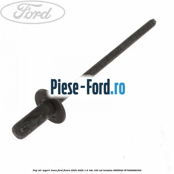 Pop-nit suport bara Ford Fiesta 2005-2008 1.6 16V 100 cai benzina