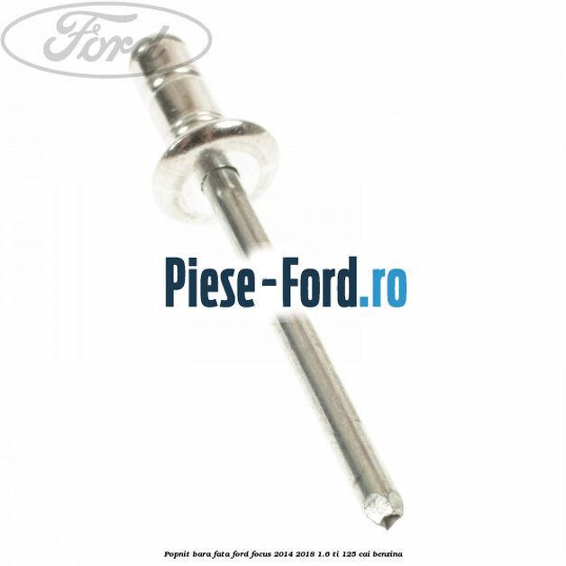 Popnit bara fata Ford Focus 2014-2018 1.6 Ti 125 cai benzina