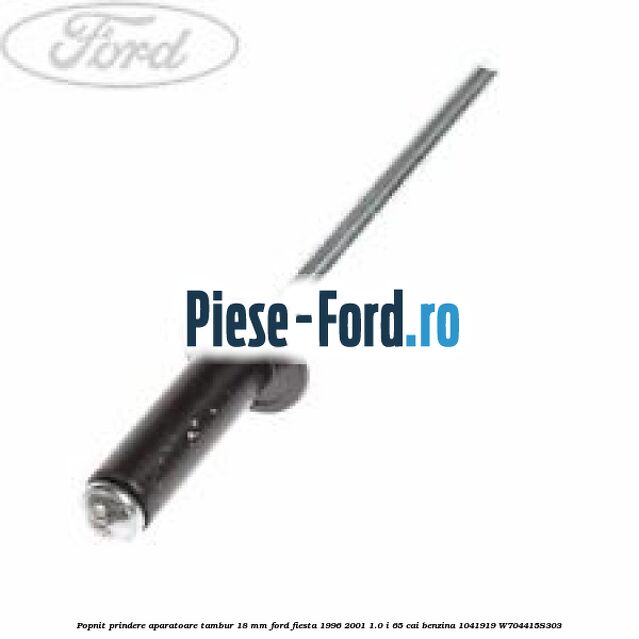 Popnit prindere aparatoare tambur 18 mm Ford Fiesta 1996-2001 1.0 i 65 cai benzina