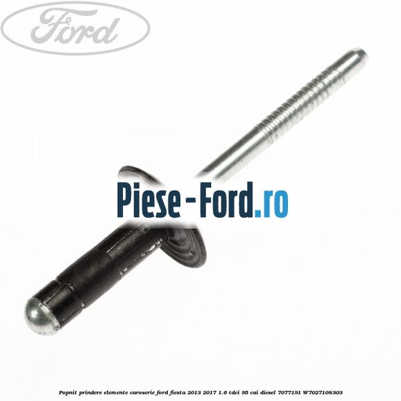 Popnit prindere elemente caroserie Ford Fiesta 2013-2017 1.6 TDCi 95 cai diesel