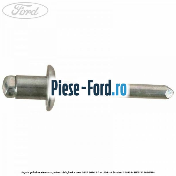 Popnit prindere elemente podea tabla Ford S-Max 2007-2014 2.5 ST 220 cai benzina