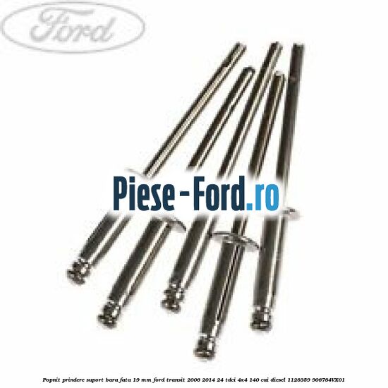 Popnit prindere suport bara fata 19 mm Ford Transit 2006-2014 2.4 TDCi 4x4 140 cai #9600CF89AA