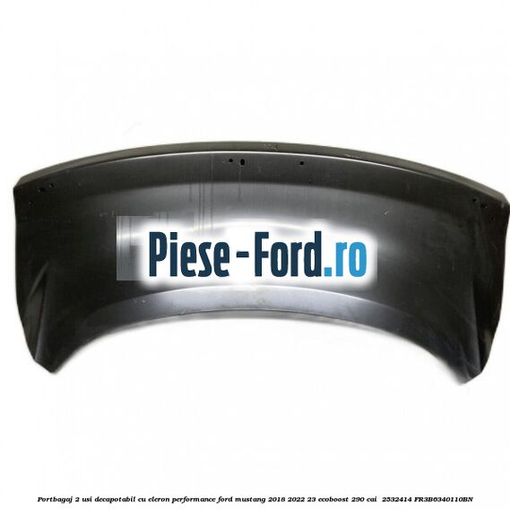 Portbagaj 2 usi decapotabil cu eleron Performance Ford Mustang 2018-2022 2.3 EcoBoost 290 cai #B424F9B385