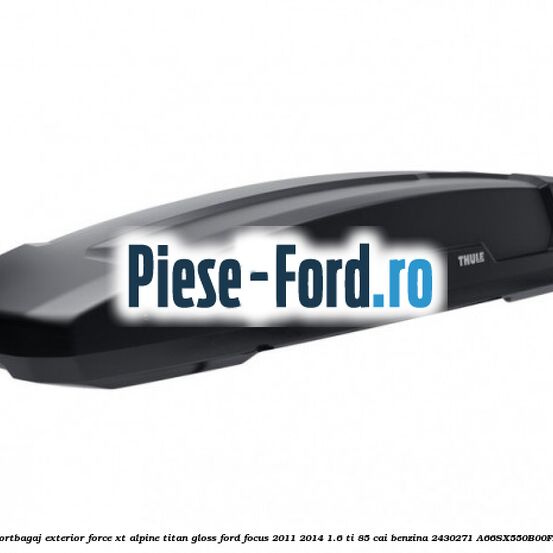 Portbagaj exterior FORCE XT Alpine, Titan Gloss Ford Focus 2011-2014 1.6 Ti 85 cai benzina
