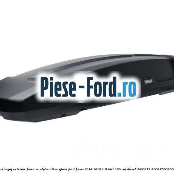 Portbagaj exterior FORCE XT Alpine, Titan Gloss Ford Focus 2014-2018 1.5 TDCi 120 cai diesel