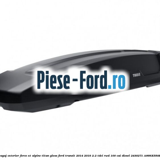 Portbagaj exterior FORCE XT Alpine, Titan Gloss Ford Transit 2014-2018 2.2 TDCi RWD 100 cai diesel