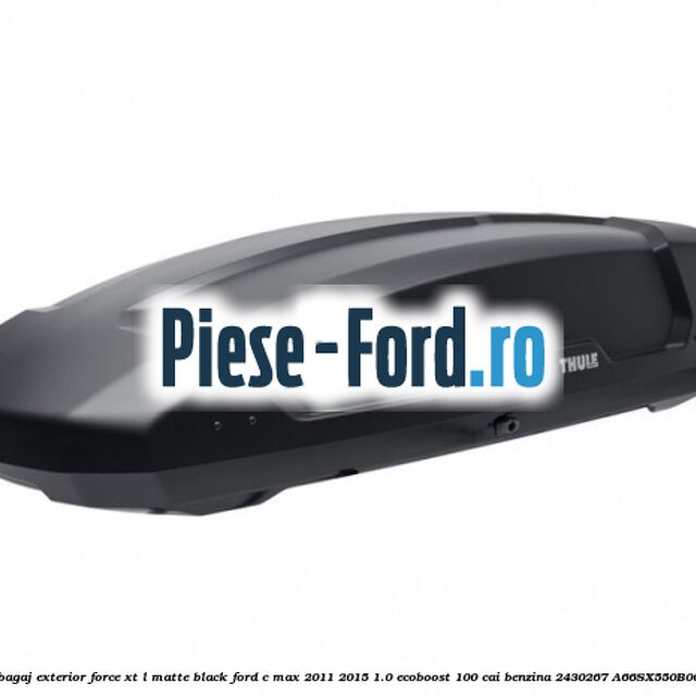 Portbagaj exterior FORCE XT L, matte black Ford C-Max 2011-2015 1.0 EcoBoost 100 cai benzina