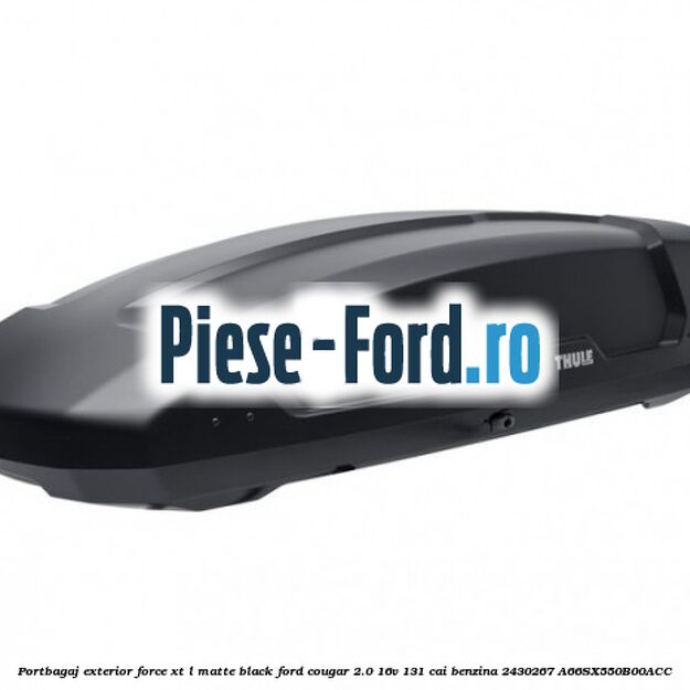 Portbagaj exterior FORCE XT L, matte black Ford Cougar 2.0 16V 131 cai #A634098B8A