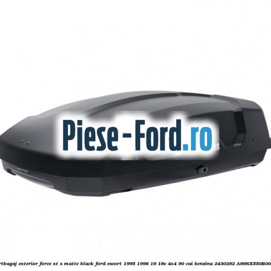 Portbagaj exterior FORCE XT S, matte black Ford Escort 1995-1998 1.6 16V 4x4 90 cai #BB6ED1E1A0