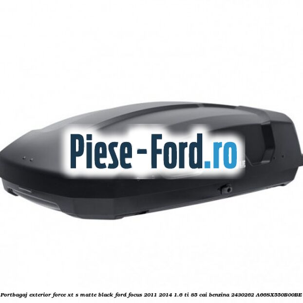 Portbagaj exterior FORCE XT S, matte black Ford Focus 2011-2014 1.6 Ti 85 cai benzina