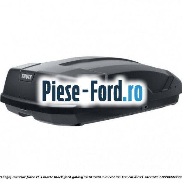 Portbagaj exterior FORCE XT S, matte black Ford Galaxy 2015-2023 2.0 EcoBlue 190 cai diesel #62A934CA34