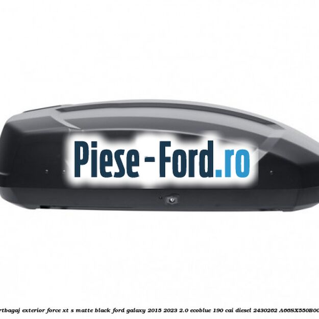 Portbagaj exterior FORCE XT S, matte black Ford Galaxy 2015-2023 2.0 EcoBlue 190 cai diesel #62A934CA34