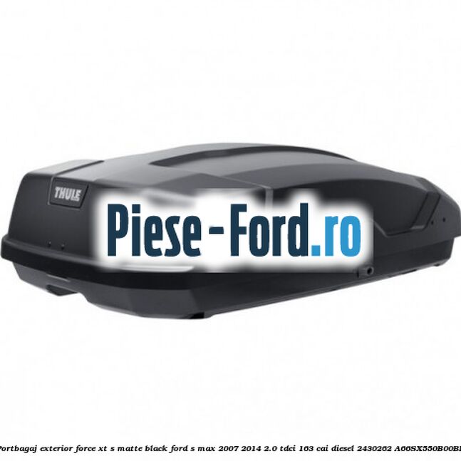 Portbagaj exterior FORCE XT S, matte black Ford S-Max 2007-2014 2.0 TDCi 163 cai diesel