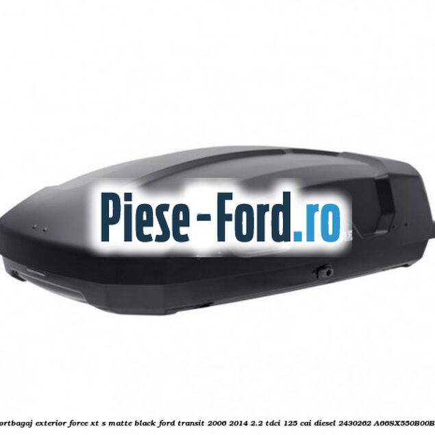 Portbagaj exterior FORCE XT S, matte black Ford Transit 2006-2014 2.2 TDCi 125 cai #8663664084