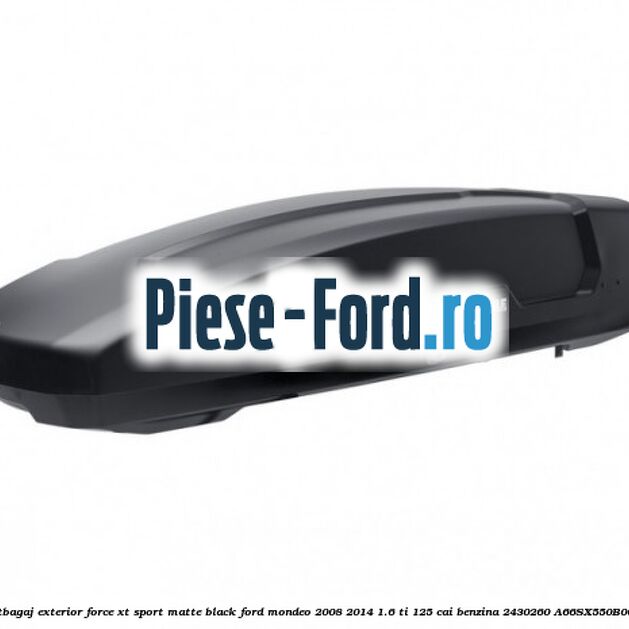 Portbagaj exterior Force XT Sport, matte black Ford Mondeo 2008-2014 1.6 Ti 125 cai benzina