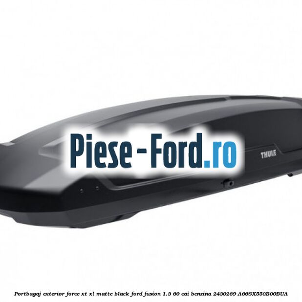 Portbagaj exterior Force XT Sport, matte black Ford Fusion 1.3 60 cai benzina
