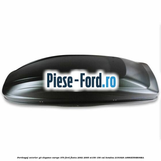 Portbagaj exterior G3 Elegance Europe 370 Ford Fiesta 2002-2005 ST150 150 cai benzina #1605370DDF