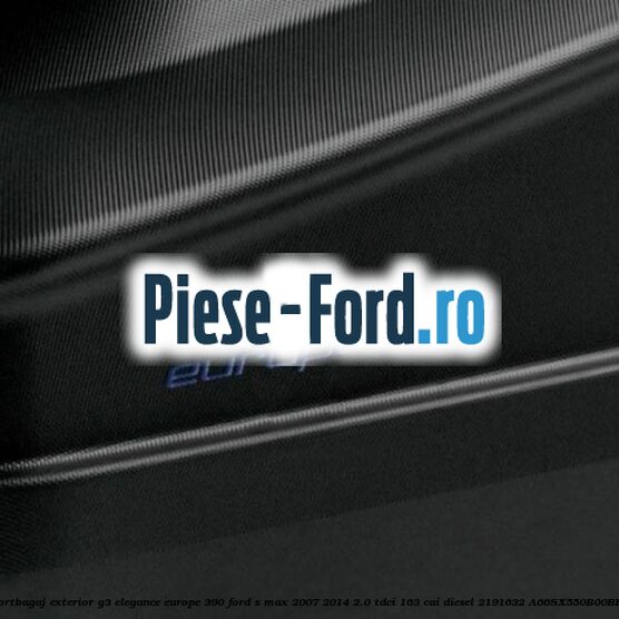 Portbagaj exterior G3 Elegance Europe 390 Ford S-Max 2007-2014 2.0 TDCi 163 cai diesel