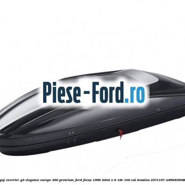 Portbagaj exterior G3 Elegance Europe 390 Premium Ford Focus 1998-2004 1.6 16V 100 cai benzina #EDC5AB5037