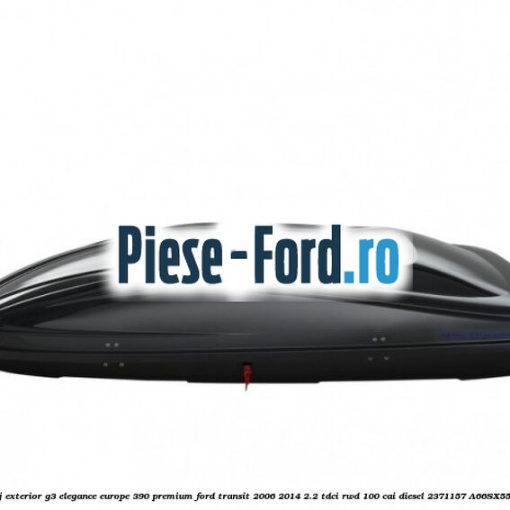 Portbagaj exterior G3 Elegance Europe 390 Premium Ford Transit 2006-2014 2.2 TDCi RWD 100 cai diesel #0C16C547D5