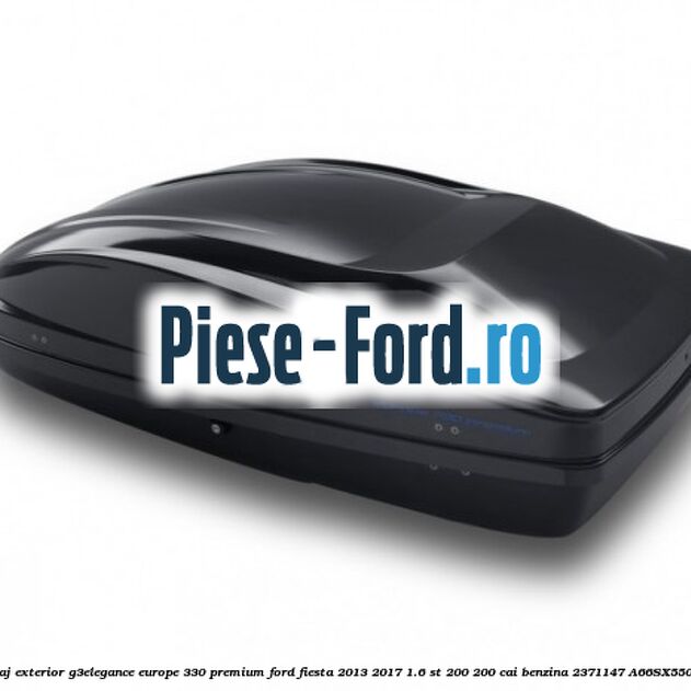 Portbagaj exterior G3Elegance Europe 330 Premium Ford Fiesta 2013-2017 1.6 ST 200 200 cai benzina