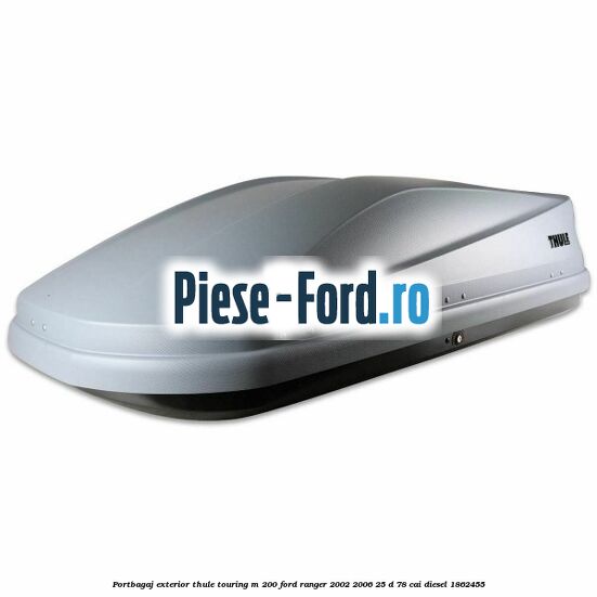 Portbagaj exterior Thule Touring M 200 Ford Ranger 2002-2006 2.5 D 78 cai #1989ACD10B