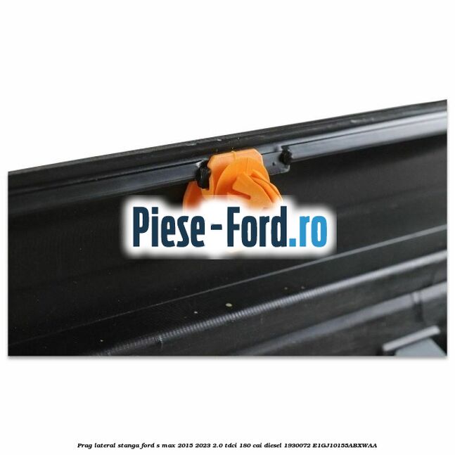 Prag lateral stanga Ford S-Max 2015-2023 2.0 TDCi 180 cai diesel #820B7915BE