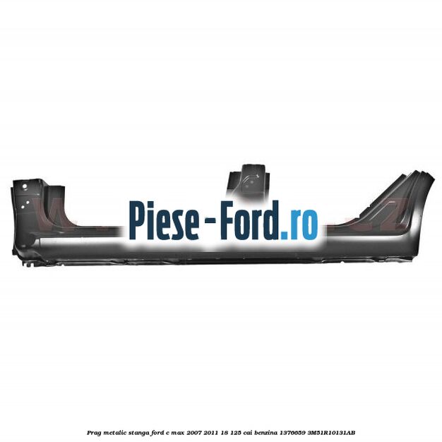 Prag metalic stanga Ford C-Max 2007-2011 1.8 125 cai #BFA02DE190