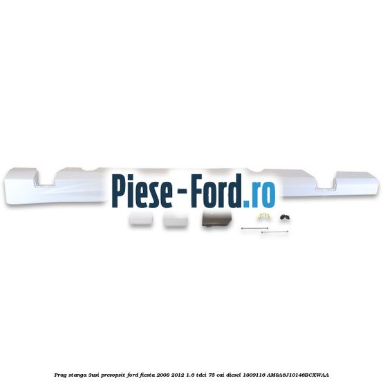 Prag stanga (3Usi), prevopsit Ford Fiesta 2008-2012 1.6 TDCi 75 cai #2C247A8EED Prag stanga (3Usi), prevopsit Ford Fiesta 2008-2012 1.6 TDCi 75 cai diesel #2C247A8EED