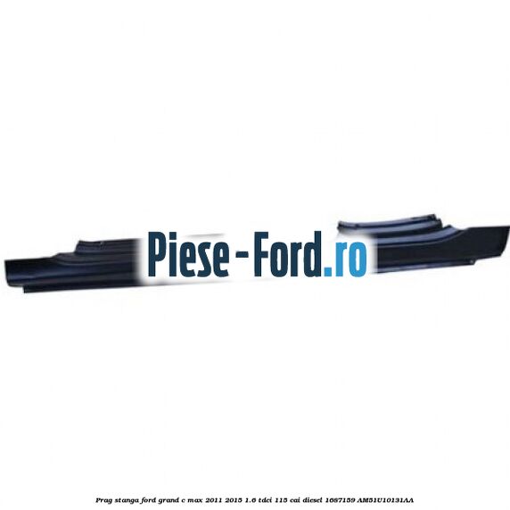 Prag dreapta Ford Grand C-Max 2011-2015 1.6 TDCi 115 cai diesel