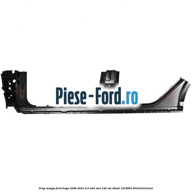 Prag stanga Ford Kuga 2008-2012 2.0 TDCI 4x4 140 cai diesel