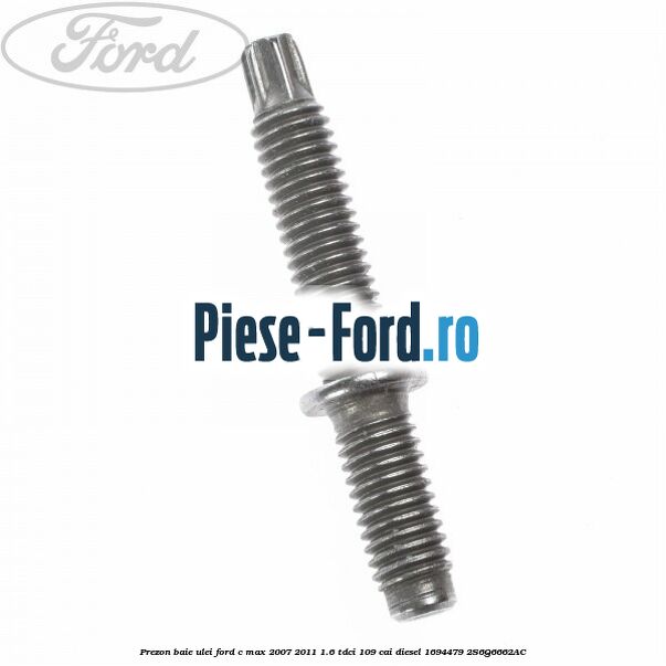 Prezon baie ulei Ford C-Max 2007-2011 1.6 TDCi 109 cai diesel