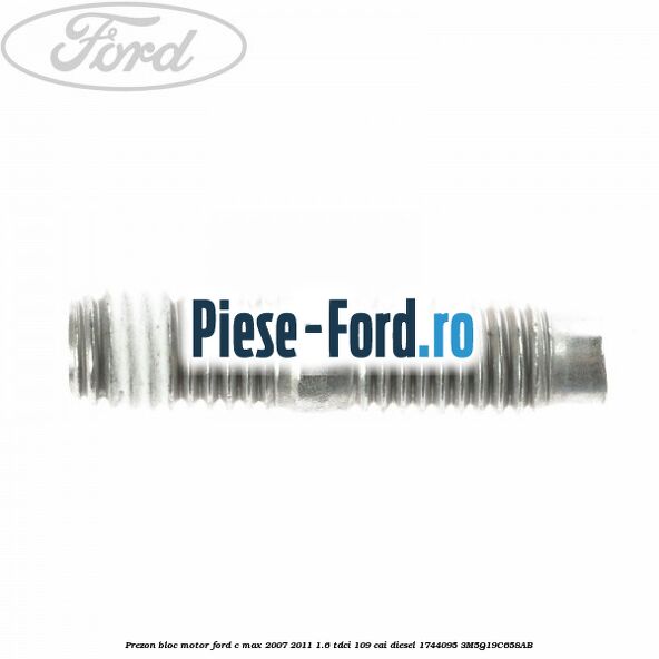 Prezon bloc motor Ford C-Max 2007-2011 1.6 TDCi 109 cai diesel