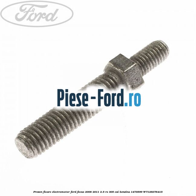 Piulita prindere masa electromotor Ford Focus 2008-2011 2.5 RS 305 cai benzina