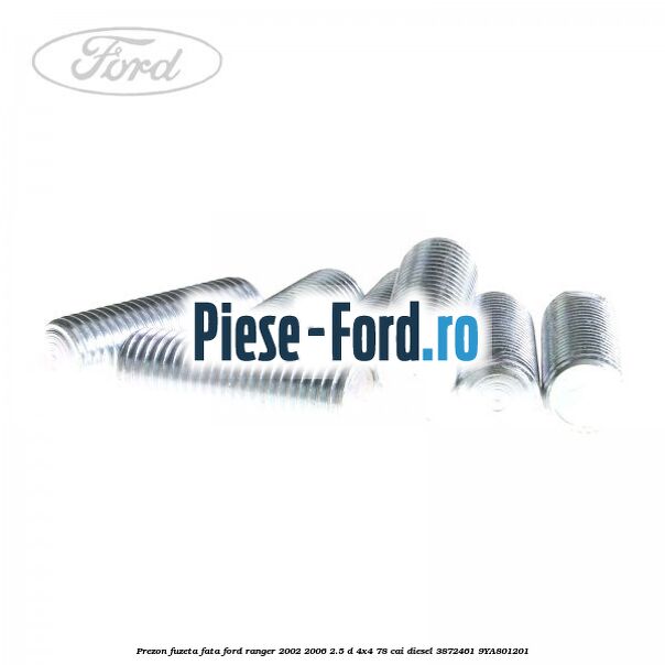 Prezon fuzeta fata Ford Ranger 2002-2006 2.5 D 4x4 78 cai diesel #58CE98A140