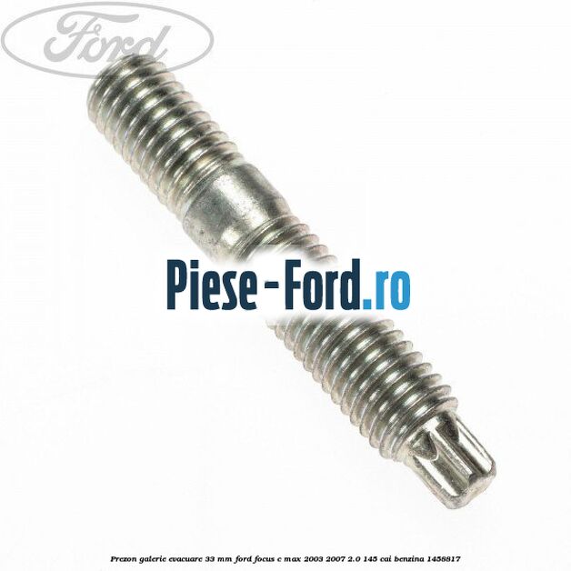 Prezon galerie evacuare 33 MM Ford Focus C-Max 2003-2007 2.0 145 cai #16EAECF023